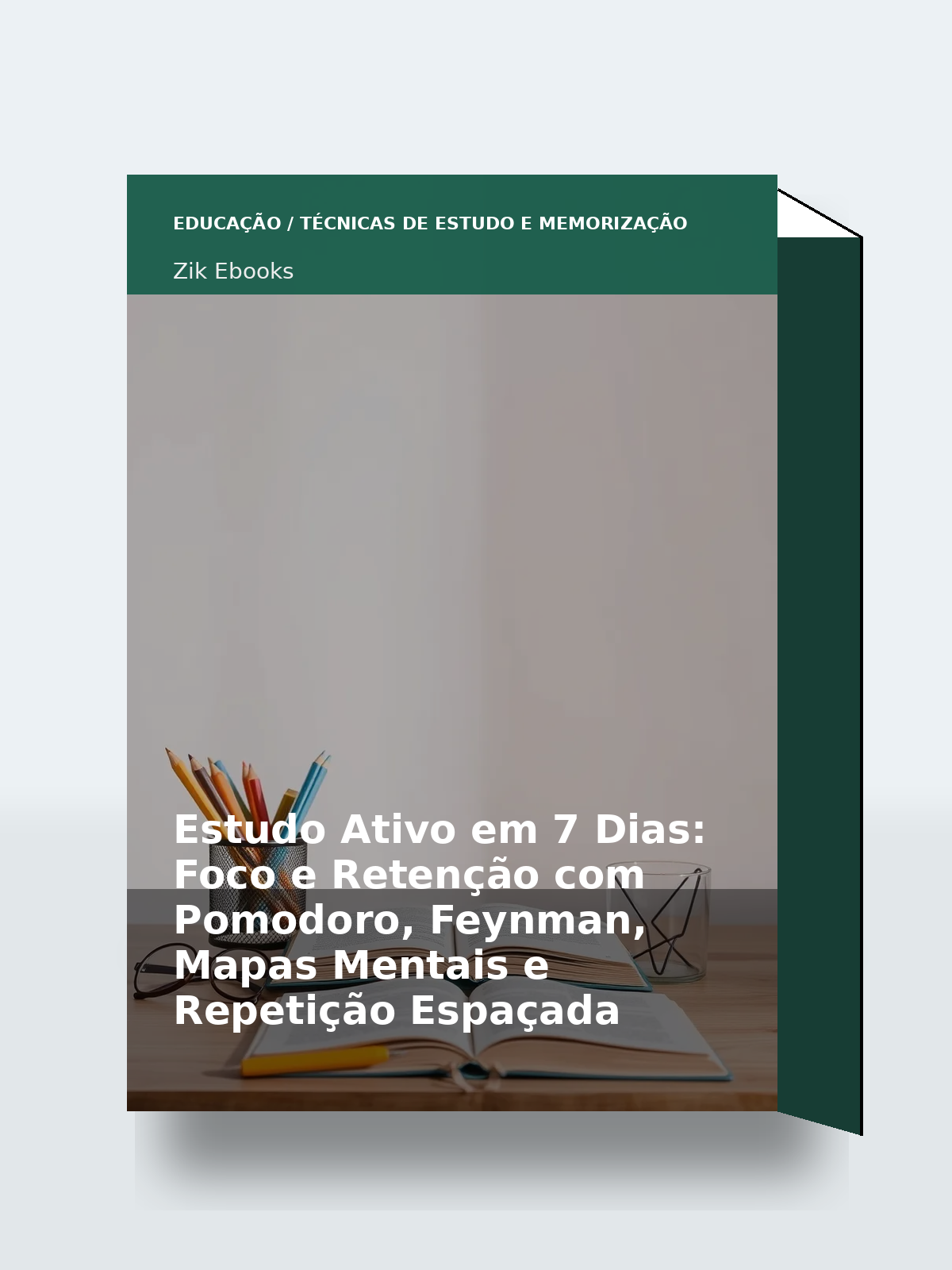 Capa 3D do ebook Estudo Ativo em 7 Dias: Foco e Retenção com Pomodoro, Feynman, Mapas Mentais e Repetição Espaçada