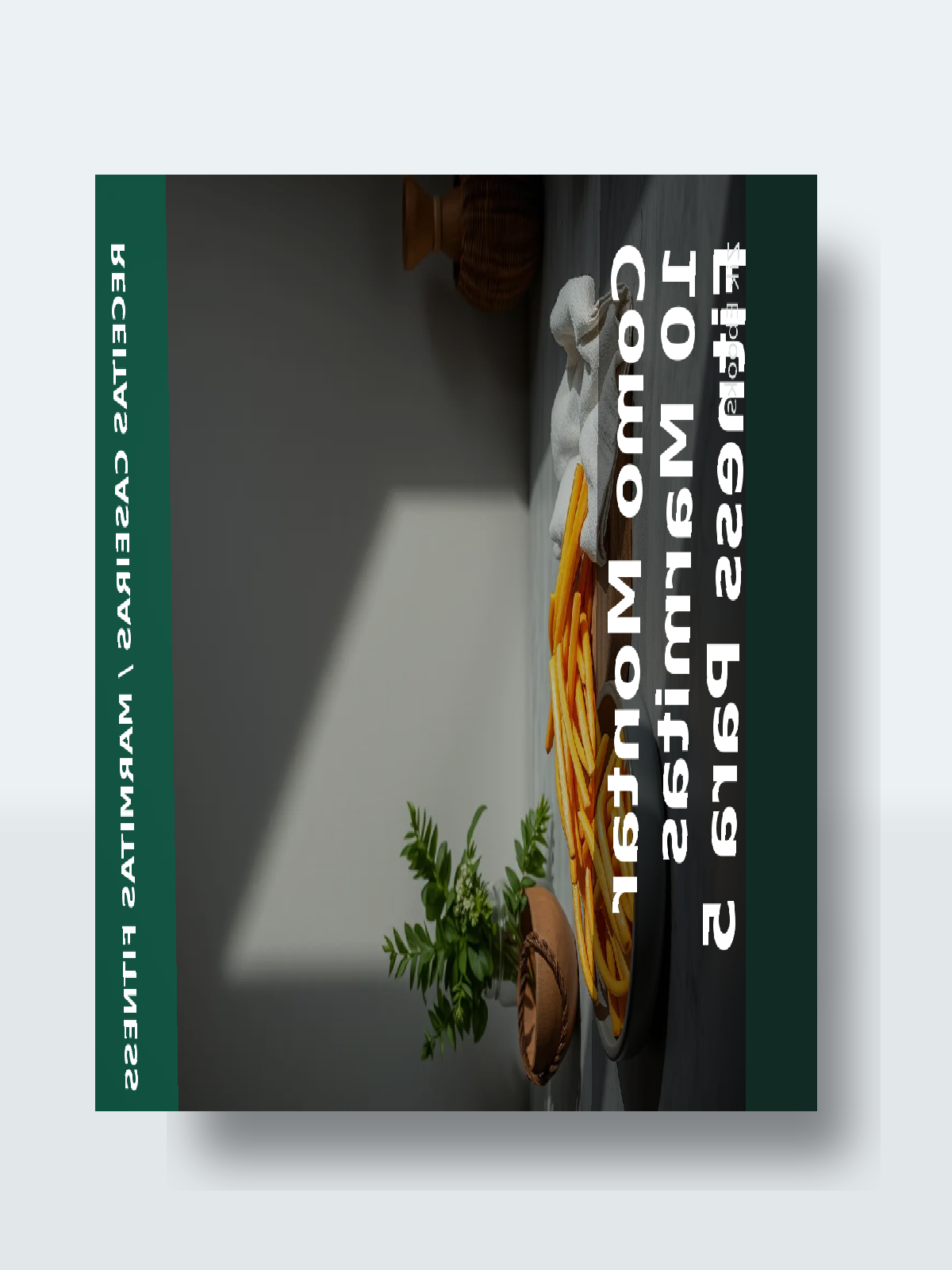 Capa 3D do ebook Como Montar 10 Marmitas Fitness Para 5 Dias em 90 Minutos (Sem Passar Horas na Cozinha)