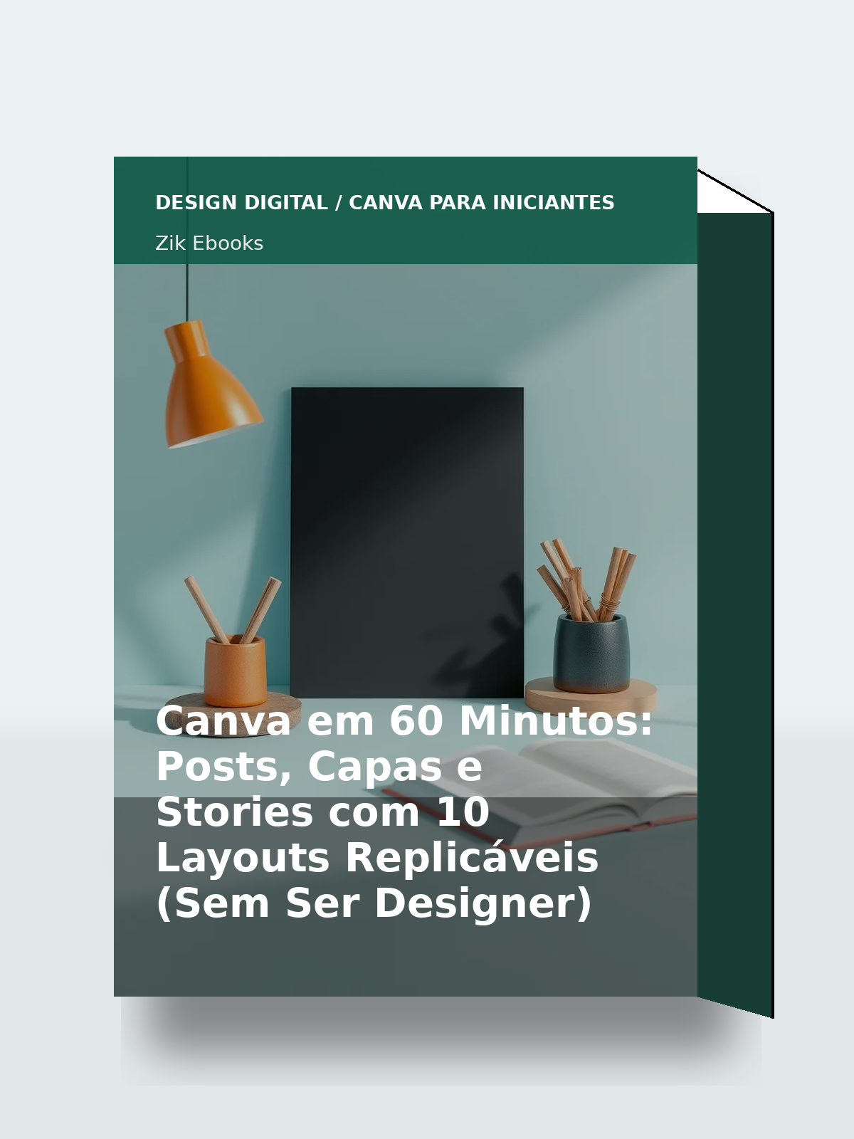 Capa 3D do ebook Canva em 60 Minutos: Posts, Capas e Stories com 10 Layouts Replicáveis (Sem Ser Designer)