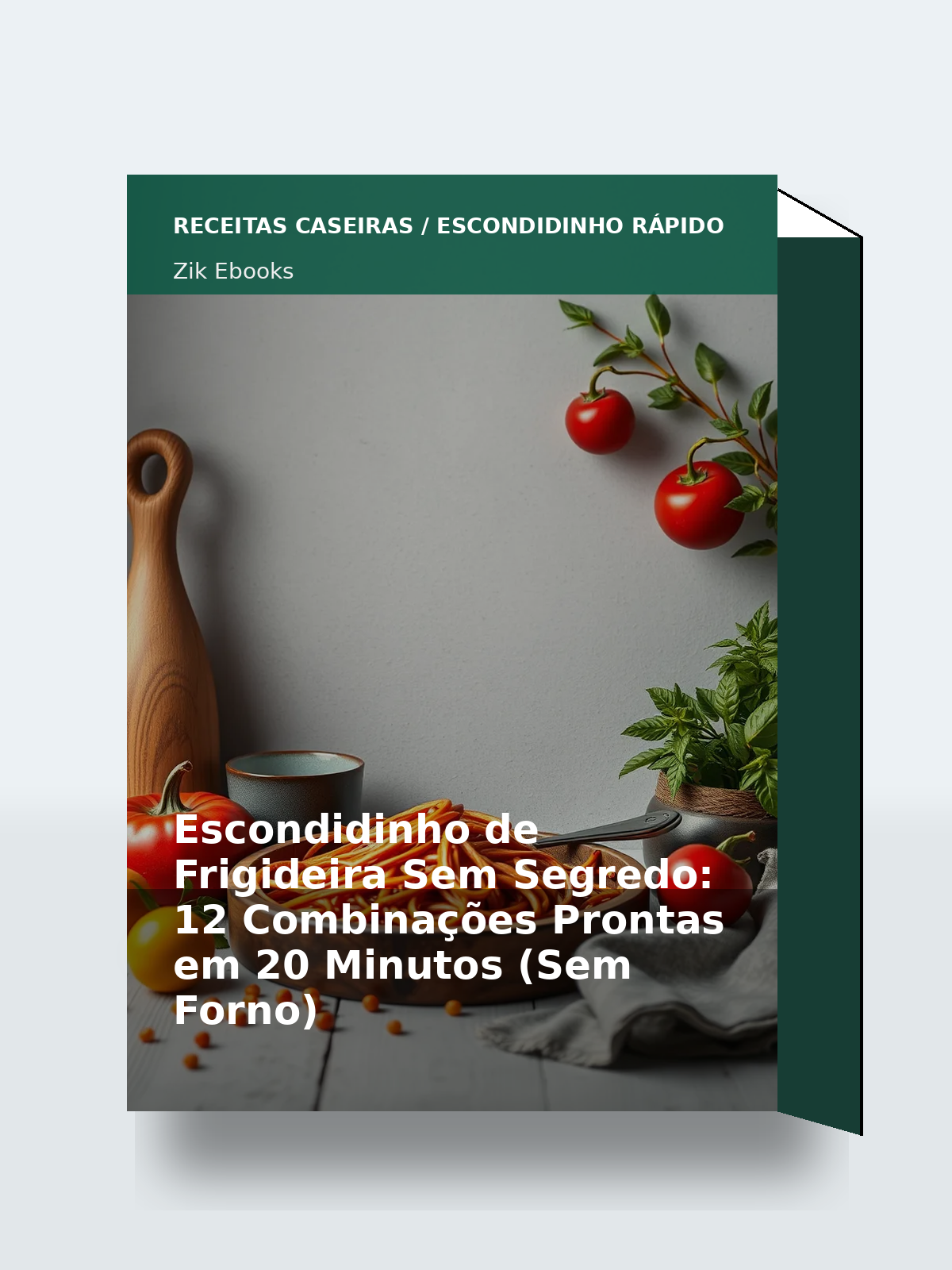 Capa 3D do ebook Escondidinho de Frigideira Sem Segredo: 12 Combinações Prontas em 20 Minutos (Sem Forno)