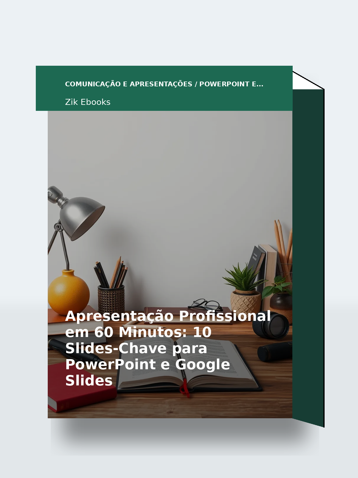 Capa 3D do ebook Apresentação Profissional em 60 Minutos: 10 Slides‑Chave para PowerPoint e Google Slides