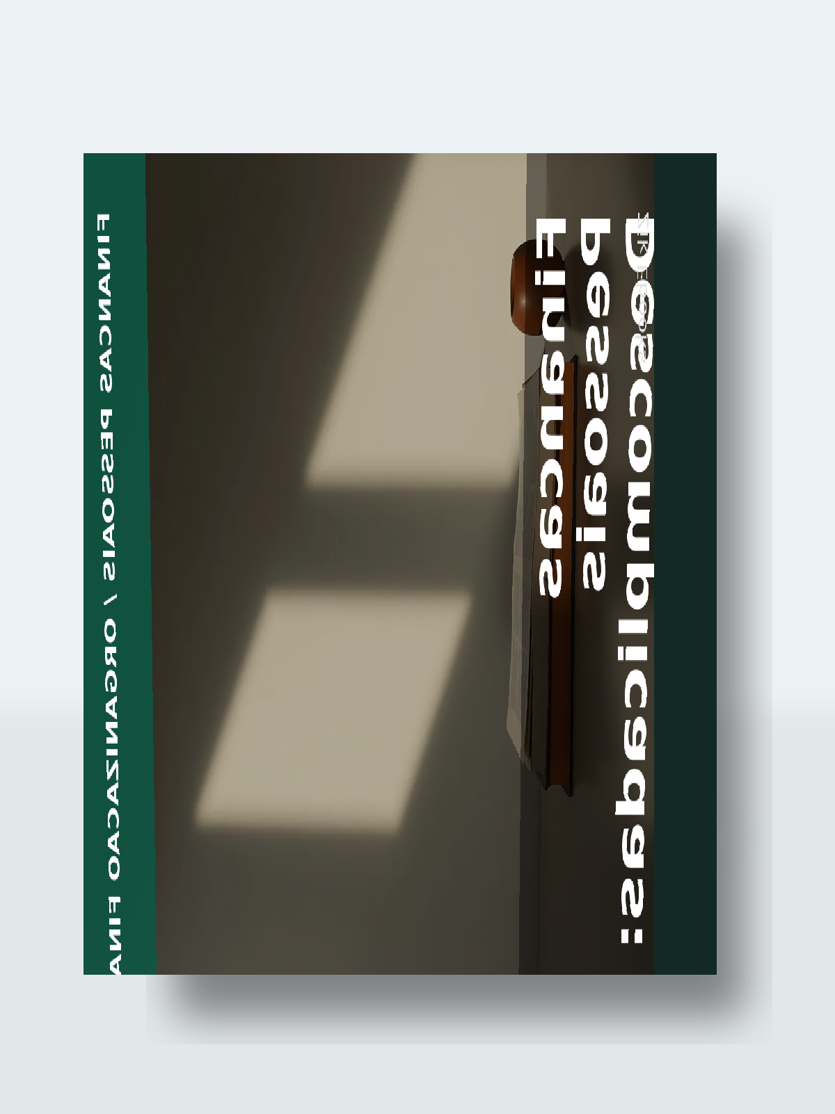 Capa 3D do ebook Financas Pessoais Descomplicadas: Sistema de Controle Financeiro em 7 Dias