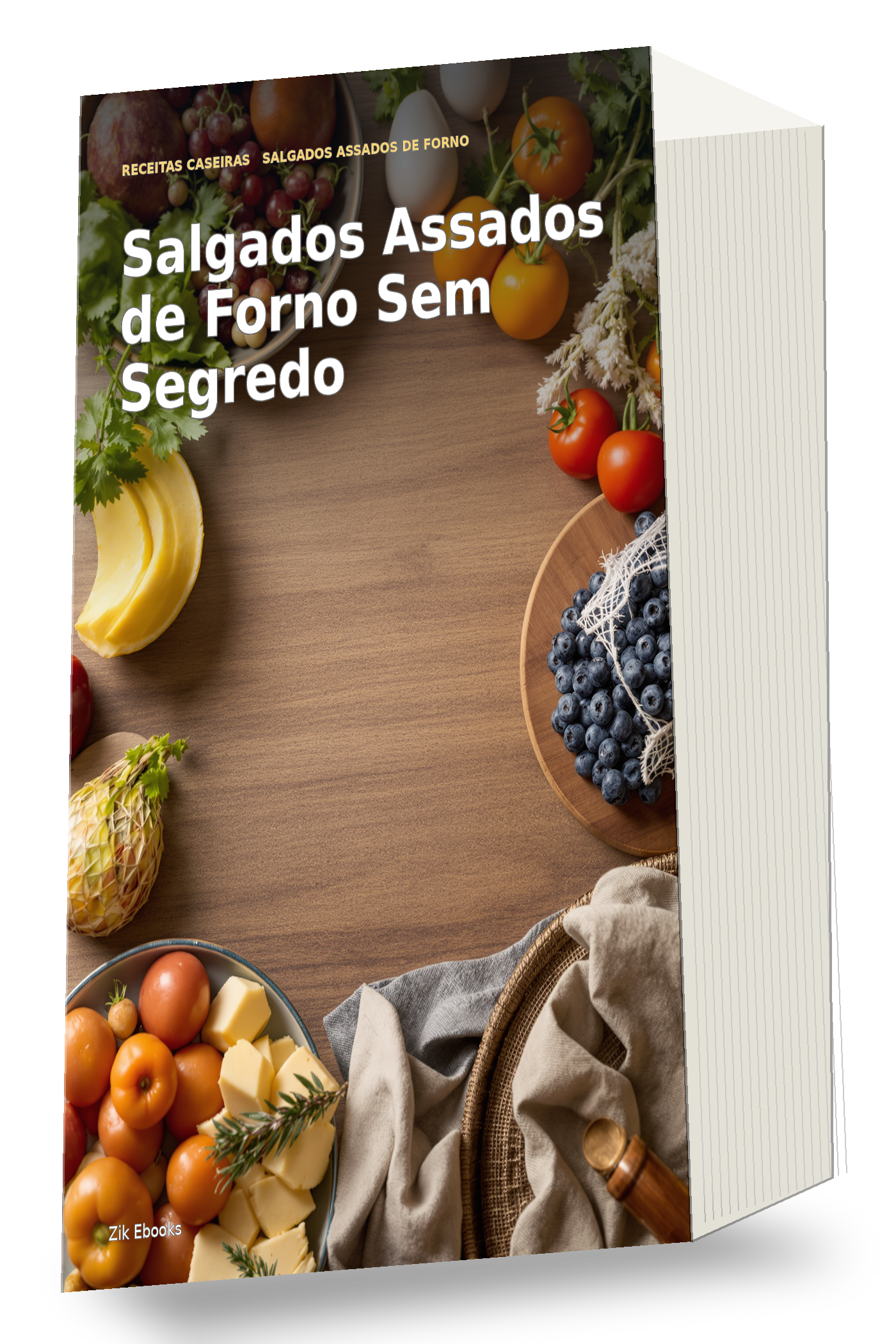 Capa Salgados Assados de Forno Sem Segredo: 15 Receitas Fáceis e Douradas Prontas em 40 Minutos (Sem Sovar Massa)