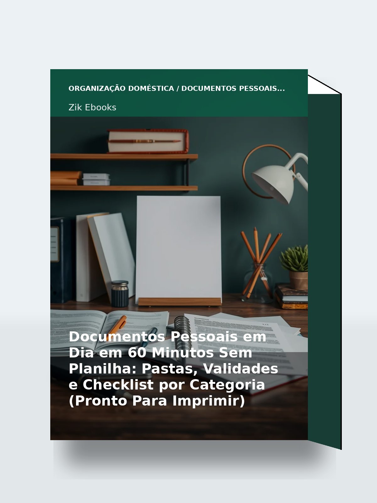 Capa 3D do ebook Documentos Pessoais em Dia em 60 Minutos Sem Planilha: Pastas, Validades e Checklist por Categoria (Pronto Para Imprimir)