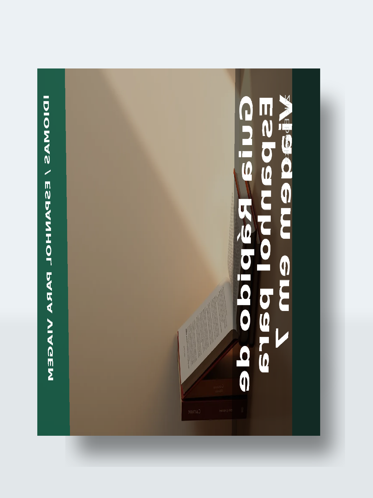 Capa 3D do ebook Guia Rápido de Espanhol para Viagem em 7 Dias: 250 Frases com Pronúncia para Aeroporto, Hotel, Restaurante e Emergências