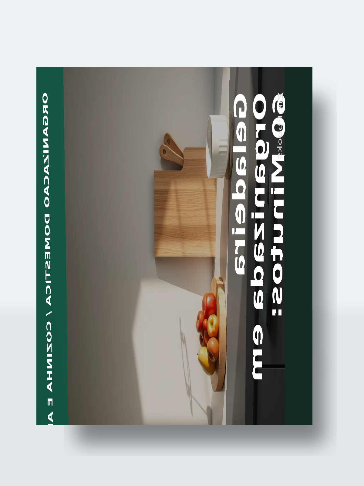 Capa 3D do ebook Geladeira Organizada em 60 Minutos: Zonas, Etiquetas e Plano Antidesperdício (Com Tabela de Validade)